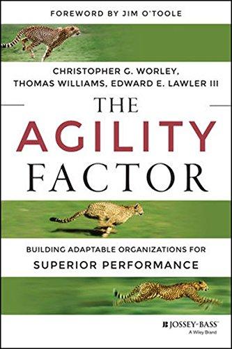 The Agility Factor: Building Adaptable Organizations for Superior Performance