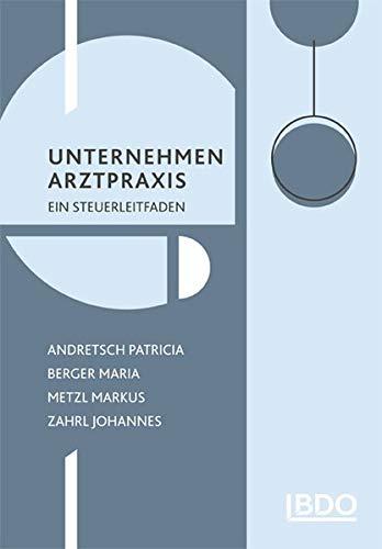 Unternehmen Arztpraxis: Ein Steuerleitfaden