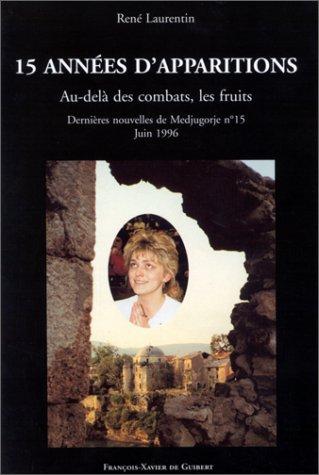 Dernières nouvelles de Medjugorje. Vol. 15. 15 années d'apparitions : au-delà des combats, les fruits