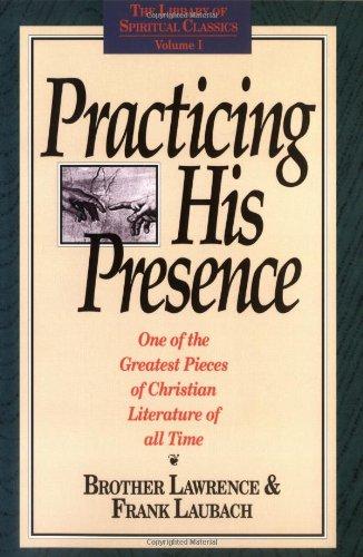 Practicing His Presence (Library of Spiritual Classics)