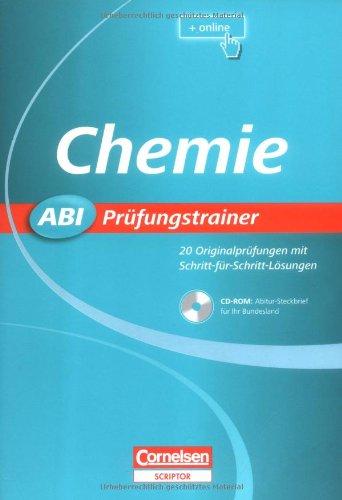 Abi Prüfungstrainer: Chemie: Buch mit CD-ROM. 20 Originalprüfungen mit Schritt-für-Schritt-Lösungen