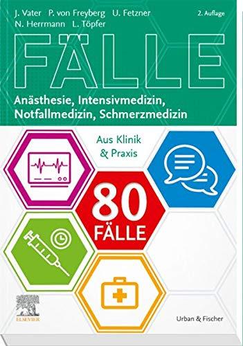 80 Fälle Anästhesie, Intensivmedizin, Notfallmedizin, Schmerzmedizin