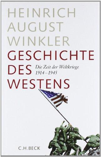 Geschichte des Westens: Die Zeit der Weltkriege 1914-1945