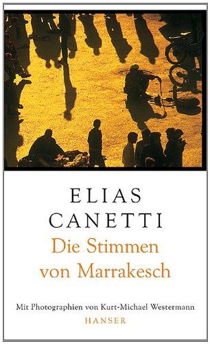 Die Stimmen von Marrakesch: Aufzeichnungen nach einer Reise