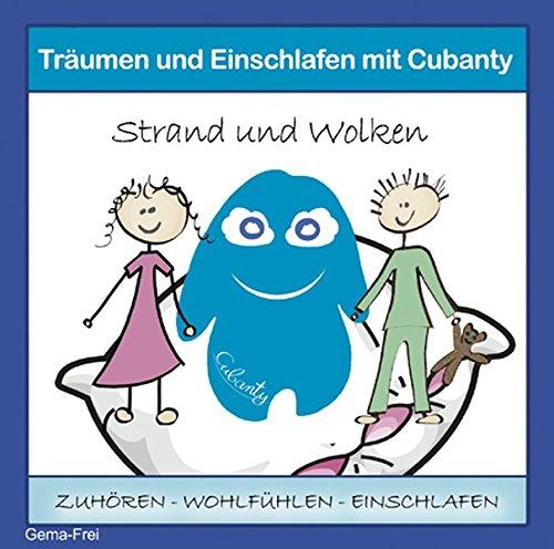 Träumen und Einschlafen mit Cubanty - Strand und Wolken: Gute-Nacht-Geschichte mit integrierten Entspannungstechniken für Kinder im Kindergarten- und ... und Hypnose -Gema-Frei-)