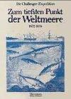 Zum tiefsten Punkt der Weltmeere : d. Challenger-Expedition , 1872 - 1876 , Rudolf von Willemoes-Suhms Briefe von d. Challenger-Expedition mit Ausz. aus d. Reisebericht d. Schiffsingenieurs W. J. J. Spry.