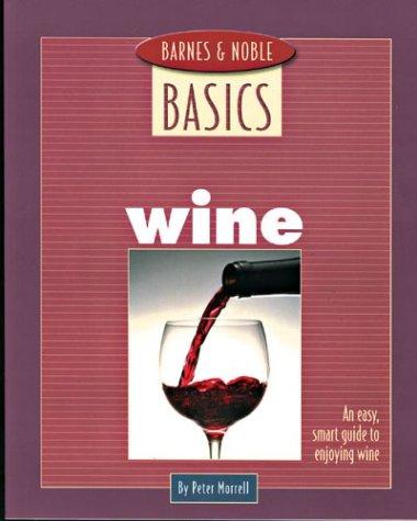 Wine: An Easy, Smart Guide to Enjoying Wine