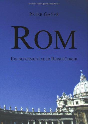 Rom - ein sentimentaler Reiseführer