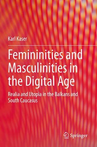 Femininities and Masculinities in the Digital Age: Realia and Utopia in the Balkans and South Caucasus