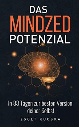 Das Mindzed Potenzial: In 88 Tagen zur besten Version deiner Selbst