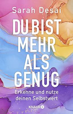 Du bist mehr als genug: Erkenne und nutze deinen Selbstwert