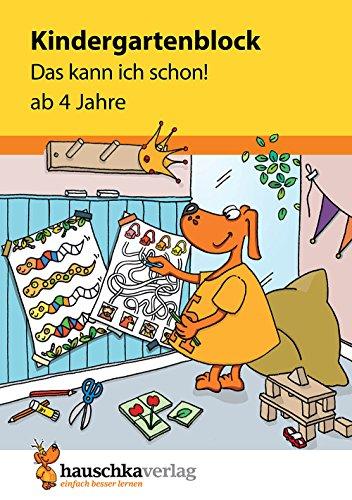 Kindergartenblock - Das kann ich schon! ab 4 Jahre (Übungsmaterial für Kindergarten und Vorschule, Band 620)