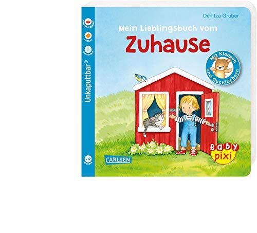 Baby Pixi (unkaputtbar) 84: Mein Lieblingsbuch vom Zuhause: mit Klappen und Gucklöchern (84)