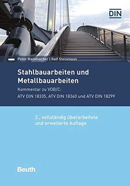 Stahlbauarbeiten und Metallbauarbeiten: Kommentar zu VOB/C: ATV DIN 18335 und ATV DIN 18360 (Beuth Kommentar)