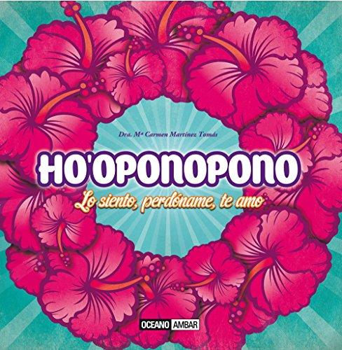 Ho'oponopono : lo siento, perdóname, te amo (Estilos de Vida)