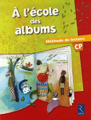 A l'école des albums : méthode de lecture CP