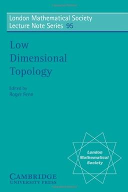 LMS: 95 Low Dimensional Topology (London Mathematical Society Lecture Note Series, Band 95)