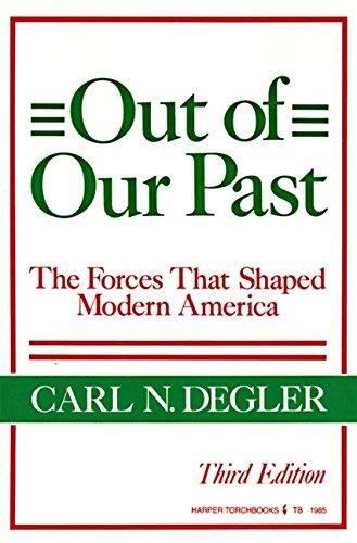 Out of Our Past: Forces That Shaped Modern America (Harper Torchbooks)