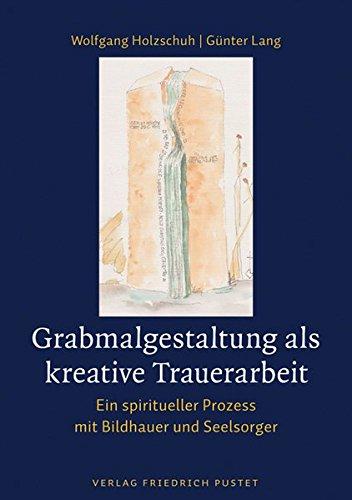 Grabmalgestaltung als kreative Trauerarbeit: Ein spiritueller Prozess mit Bildhauer und Seelsorger