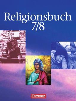 Religionsbuch - Sekundarstufe I: Band 7/8 - Schülerbuch: Unterrichtswerk für den evangelischen Religionsunterricht