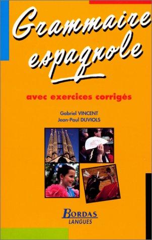 Grammaire espagnole. Avec exercices corrigés, 2ème édition 2002 (Bordas Langues)