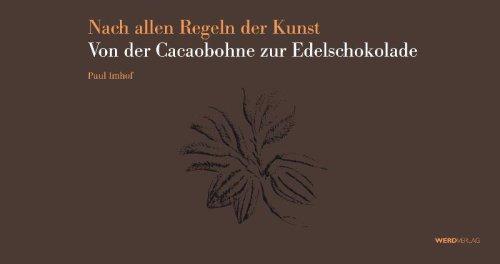 Nach allen Regeln der Kunst. Von der Cacaobohne zur Edelschokolade