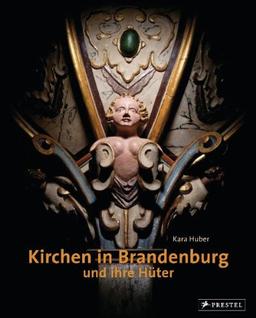 Kirchen in Brandenburg und ihre Hüter