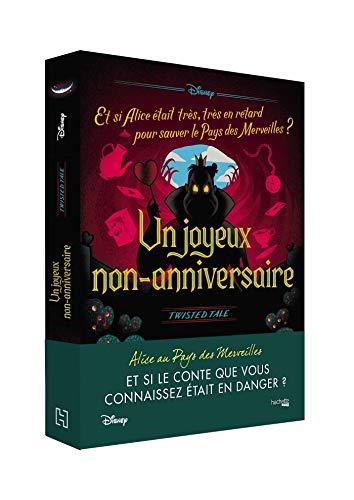 Un joyeux non-anniversaire : et si Alice était très, très en retard pour sauver le pays des merveilles