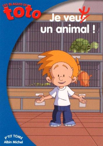 Les blagues de Toto. Vol. 4. Je veux un animal !