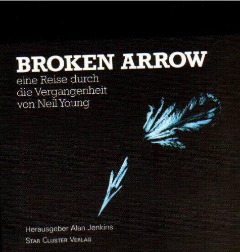 Broken Arrow: Eine Reise durch die Vergangenheit von Neil Young