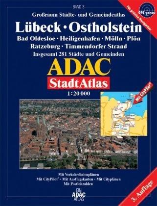 ADAC Stadtatlas Lübeck, Ostholstein: Bad Oldesloe, Heiligenhafen, Mölln, Plön, Ratzeburg, Timmendorfer Strand. Grossraum Städte- und Gemeindeatlas. ... 281 Städte und Gemeinden. 1:20000. GPS-genau