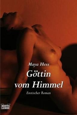 Göttin vom Himmel: . Erotischer Roman