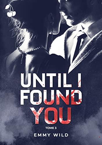 Until I Found You : Tome 3