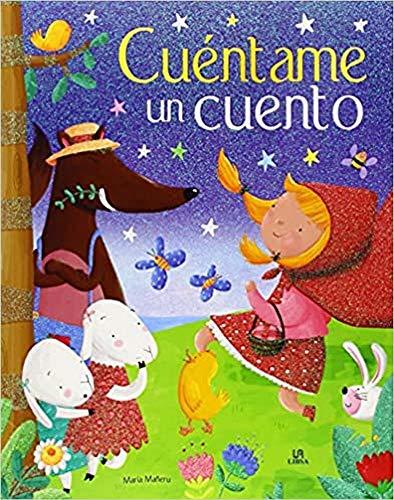 Cuéntame un Cuento: Un Libro de Cuentos Clásicos para Soñar (El País de los Cuentos, Band 3)