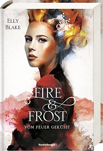 Fire & Frost, Band 2: Vom Feuer geküsst