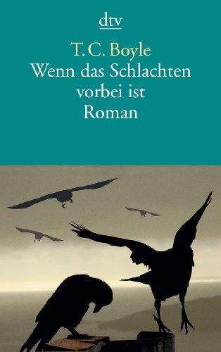 Wenn das Schlachten vorbei ist: Roman