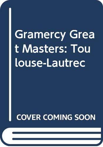 Gramercy Great Masters: Toulouse-Lautrec