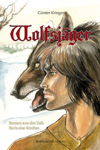 Wolfsjäger: Roman aus der Zeit Karl des Großen