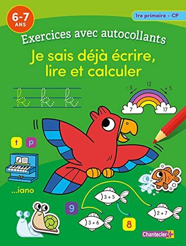 Je sais déjà écrire, lire et calculer : 6-7 ans, 1re primaire, CP