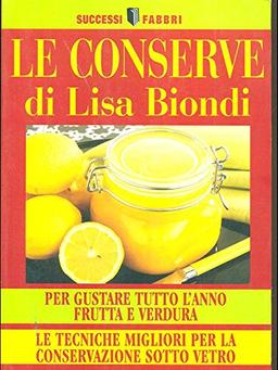 Conserve. Per Gustare Tutto L'anno