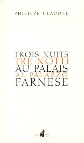 Trois nuits au palais Farnèse. Tre notti al palazzo Farnese