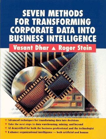 Seven Methods for Transforming Corporate Data Into Business Intelligence (Trade Version)