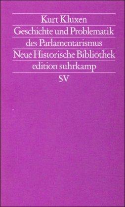 Geschichte und Problematik des Parlamentarismus (edition suhrkamp)