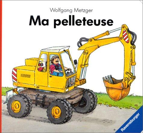 MA PELLETEUSE (Livre Tout Cart)