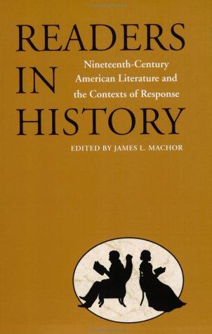 Readers in History: Nineteenth-Century American Literature and the Contexts of Response