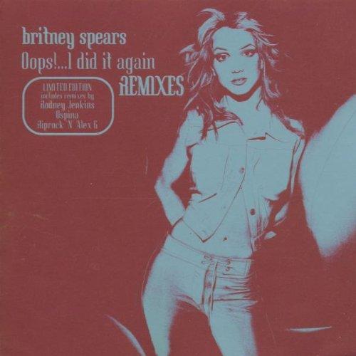 Oops!...I Did It Again - Remixes