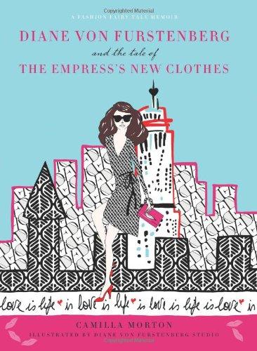 Diane von Furstenberg and the Tale of the Empress's New Clothes (Fashion Fairytale 3)