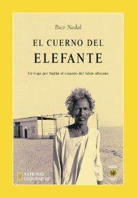 El cuerno del elefante (NARRATIVA DE VIAJES, Band 383)