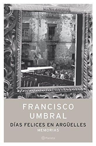 Días felices en Argüelles (Autores Españoles e Iberoamericanos)