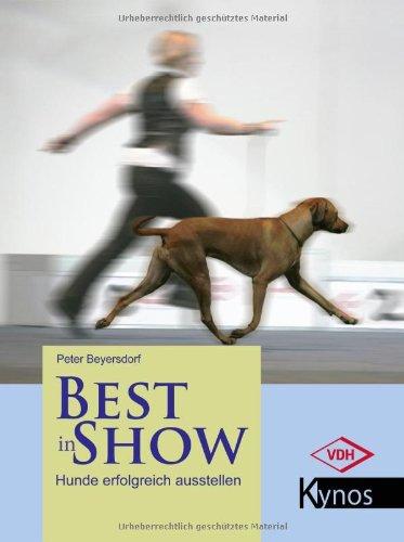 Best in Show: Hunde erfolgreich ausstellen